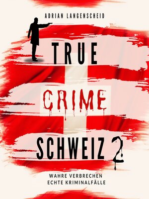 cover image of True Crime Schweiz 2